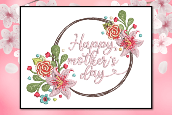 Happy Mother’s Day – 5x7 Embroidery Design